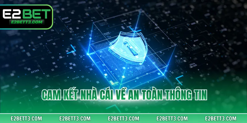 Cam kết nhà cái về an toàn thông tin