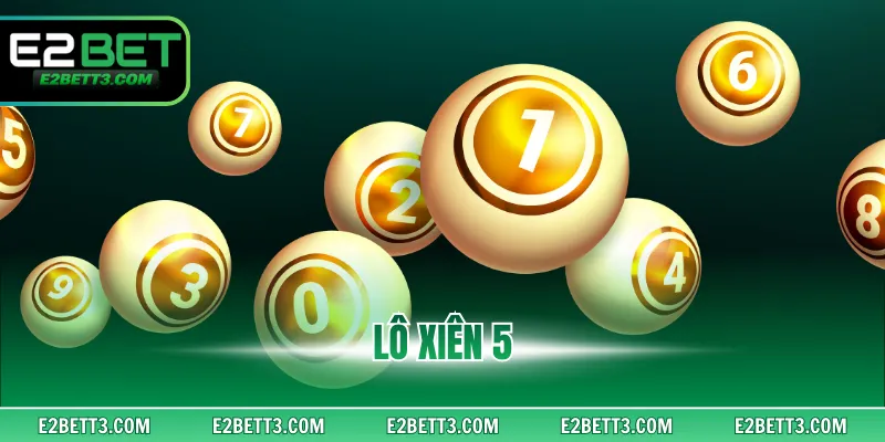 Lô Xiên 5 - Phương Pháp Cá Cược Đề Online Cực Hiệu Quả
