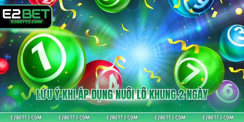 Lưu ý khi áp dụng nuôi lô khung 2 ngày